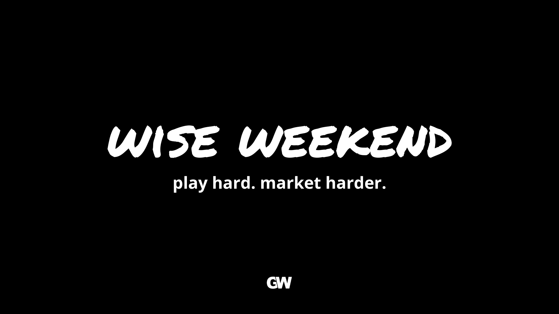 Wise Weekend